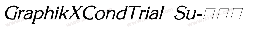GraphikXCondTrial Su字体转换